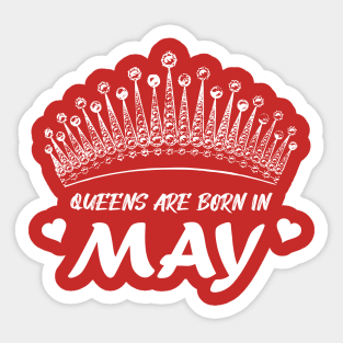 QUEENS ARE BORN IN MAY Sticker